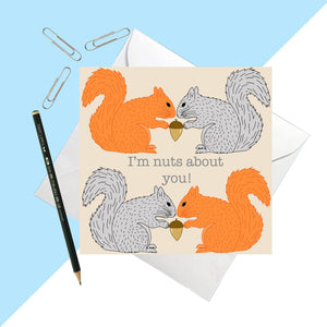 Squirrel 'I'm Nuts About You' Greetings Card